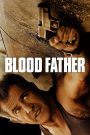 Bố già sát thủ (Vietsub) – Blood Father