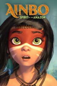 Ainbo: Nữ Chiến Binh Amazon – AINBO: Spirit of the Amazon