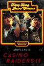 Độc Bá Thiên Hạ – Casino Raiders II