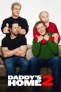 Bố Ngoan, Bố Hư 2 – Daddy’s Home 2