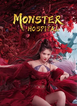 Yêu Y Quán – Monster Hospital (2021)