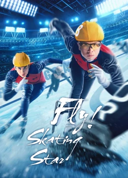 Bay Lên! Hào Quang Trên Băng – Fly! Skating Star 2022