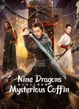 Địch Nhân Kiệt: Cửu Long Huyền Quán – Nine Dragons Mysterious Coffin