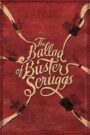 Biên Niên Sử Viễn Tây – The Ballad of Buster Scruggs