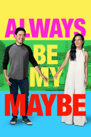 Luôn Luôn Có Thể – Always Be My Maybe